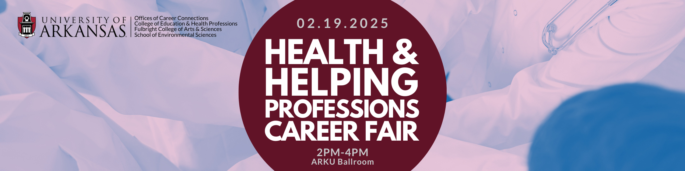 Health & Helping Professions Career Fair, Wednesday, February 19, 2025, 2pm-4pm, ARKU Ballroom