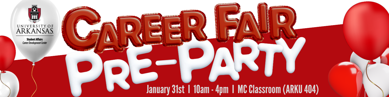 Career Fair Pre-Party, Tuesday, January 31, 2023, 10:00 a.m. - 4:00 p.m., MC Classroom (ARKU 404)