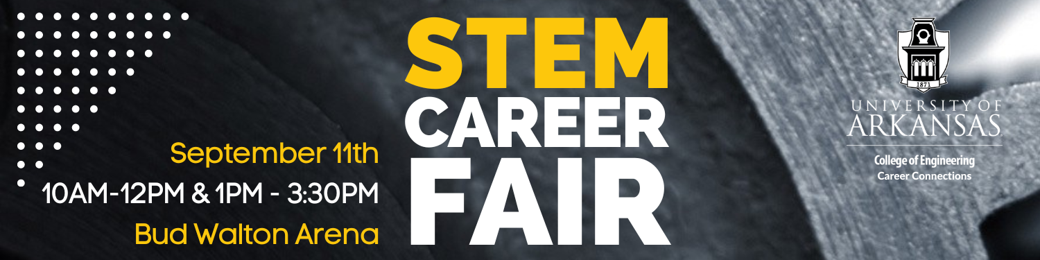 STEM Career Fair, Wednesday, September 11th, 2024, 10am-12pm & 1pm-3:30pm, Bud Walton Arena