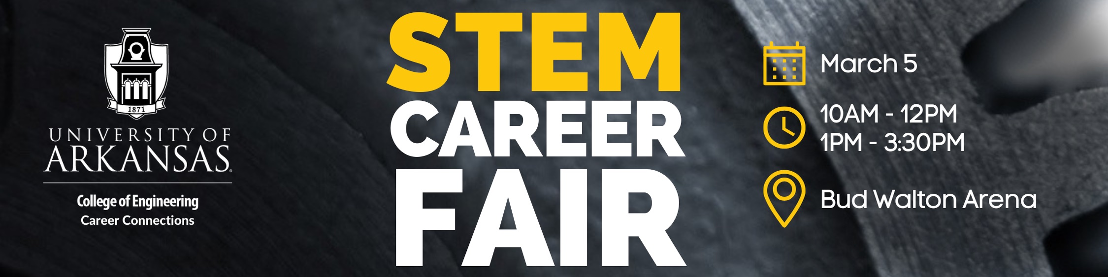 STEM Career Fair, Wednesday, March 5th, 2025, 10am-12pm & 1pm-3:30pm, Bud Walton Arena